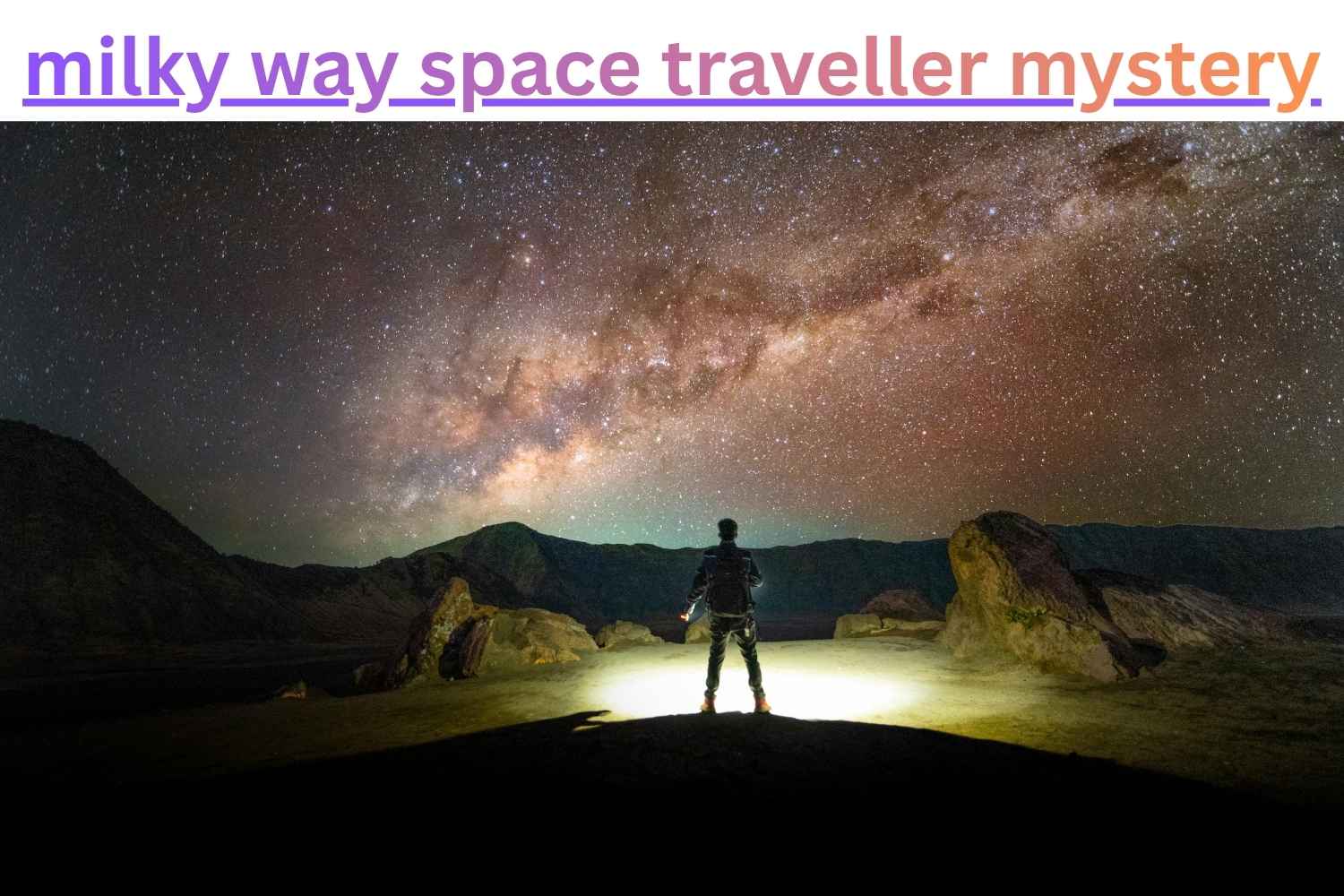 milky way space traveller mystery​